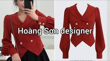 Dạy cắt may | hướng dẫn cách cắt áo cổ sam vạt chồng | Hoàng Sơn designer