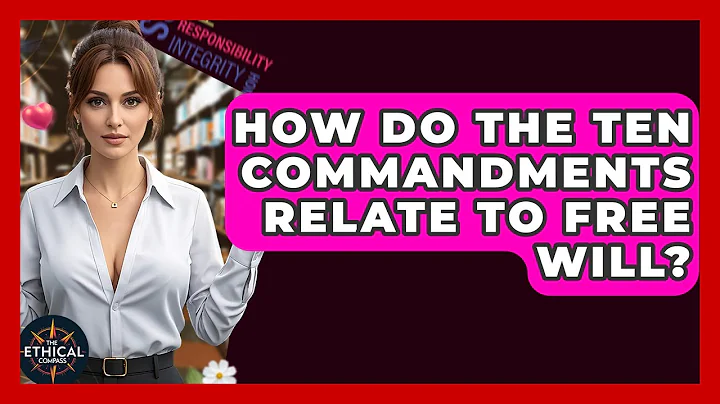 How Do The Ten Commandments Relate To Free Will? - The Ethical Compass