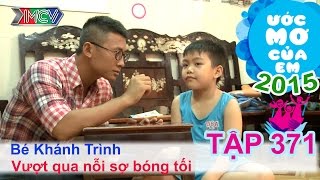 Thiên Vương giúp khắc phục nỗi sợ bóng tối - bé Khánh Trình | ƯỚC MƠ CỦA EM | Tập 371 | 12/11/2015