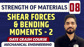Strength of Materials 08 | Shear Forces & Bending Moments -2 | ME | GATE Crash Course