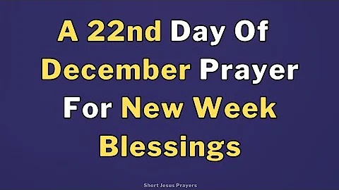 22 December Monday Morning Prayer For New Week Blessings | Powerful Prayer To Start The Day