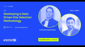 Data-Driven Site Selection Methodologies | Fletcher Berryman - SafeGraph |  Bilal Lodhi - BAIN