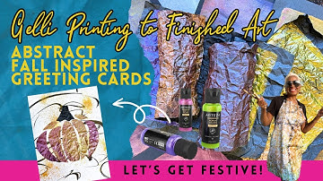 Gelli Printing to Finished Art: Fall Inspired Greeting Cards