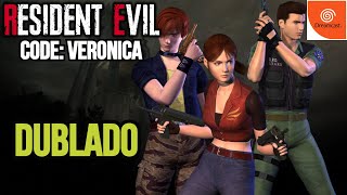 RESIDENT EVIL CODE: VERONICA - DUBLADO DIRETO DREAMCAST! 