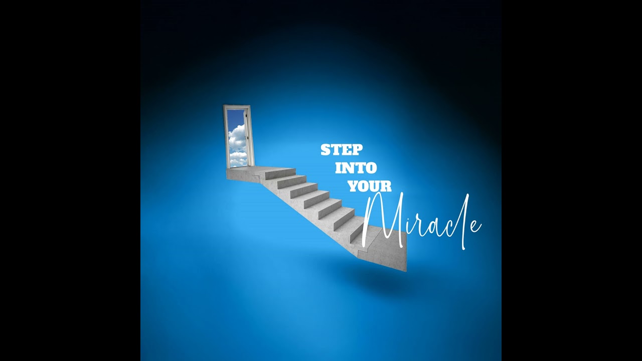 Step Into Your Miracle