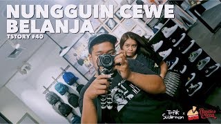 TSTORY #40 - Nungguin Cewe Belanja