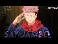 Say Jambo | Itadori - [Edit/Amv]