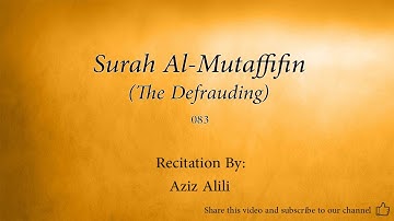Surah Al Mutaffifin The Defrauding   083   Aziz Alili   Quran Audio