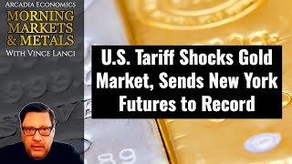 U.S. Tariff Shocks Gold Market, Sends New York Futures to Record