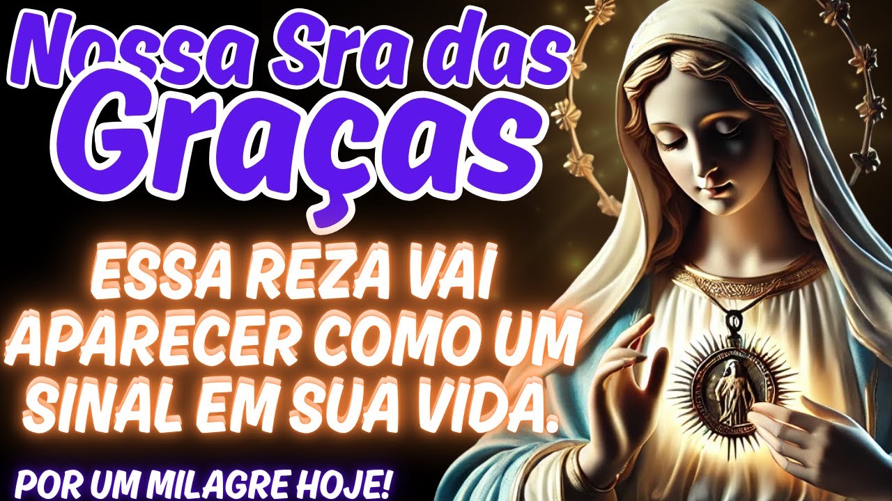 ✨ Oração de Hoje — Nossa Senhora das Graças 🙏 Intercessão para uma causa impossível