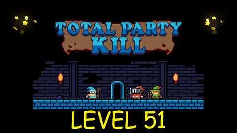Total Party Kill Level 51 - Android iOS - Walkthrough and Gameplay