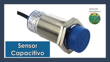 Sensor Capacitivo ¿Qué es? y ¿Cómo funciona?