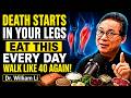 OVER 60 Your Legs Weaken First Eat These 10 Foods to Strengthen Them! | Dr. William Li