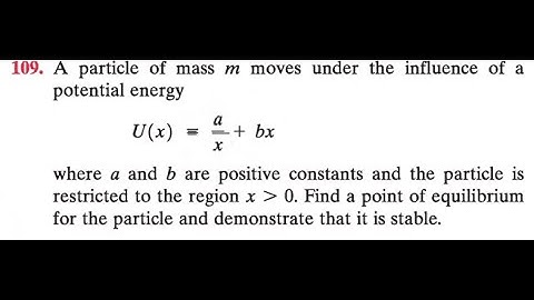 A particle of mass moves under the influence of a potential energ