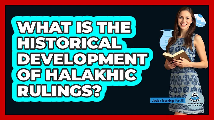 What Is the Historical Development of Halakhic Rulings?