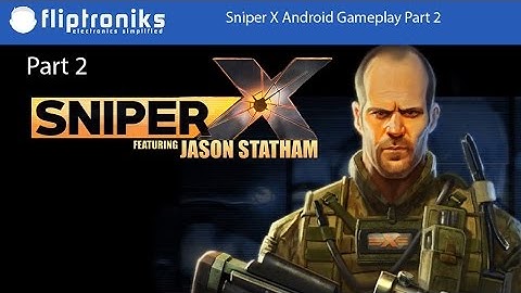Sniper X Android Gameplay Part 2 - Fliptroniks.com