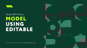 Using Editable | Django ORM Model Essentials