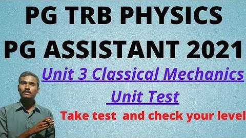 PG TRB Physics | Unit 3  Classical Mechanics test |  Unit test