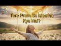 Tere Prem Se Meetha Kya Hai? | Hindi Christian Worship | Yeshu Bhajan