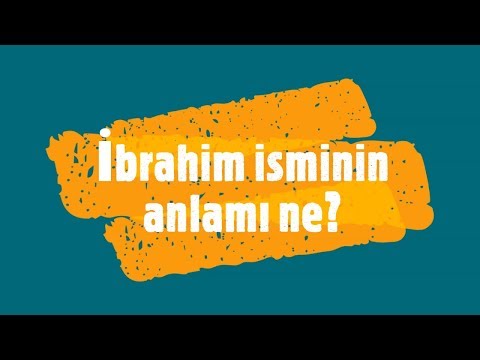 İBRAHİM İsminin Anlamı ve Analizi Nedir?