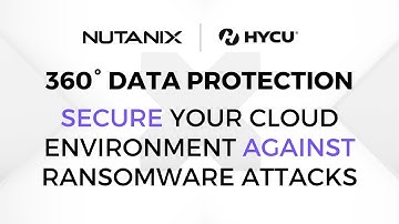 Ransomware-Proof Your Data with HYCU and Nutanix