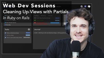 Development Sessions - Cleaning Up Views with Partials in Ruby on Rails