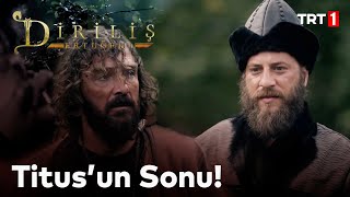 Diriliş Ertuğrul 26. Bölüm - Titus'un sonu geldi!