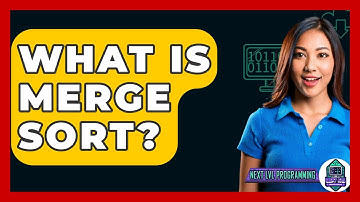 What Is Merge Sort? - Next LVL Programming