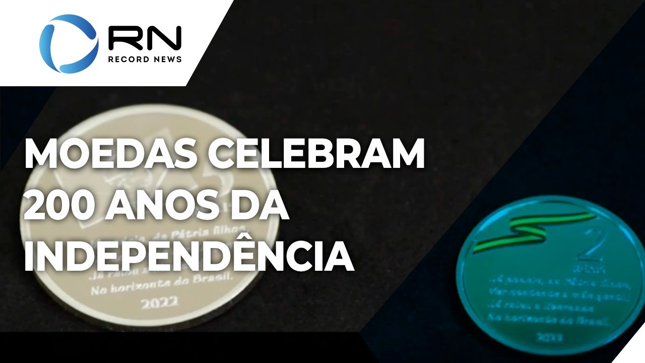 Moedas celebram os 200 anos da Independência do Brasil