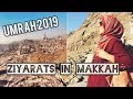 Umrah 2019 VLOG 3  - Ziyarats/Landmarks/Mosques in Makkah, Mecca, Arafat SAUDIA ARABIA
