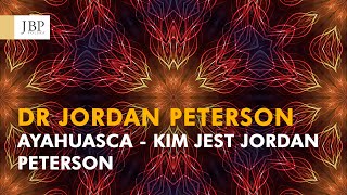 Ayahuasca - Kim Jest Jordan Peterson? Napisy-Pl