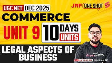 UGC NET Commerce Unit 9 | Legal Aspects of Business UGC NET By Shubham Sir | UGC NET 2025