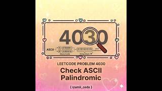 Daily LeetCode Problem #4030 | Check ASCII Palindromic | String + Bit Manipulation | C++