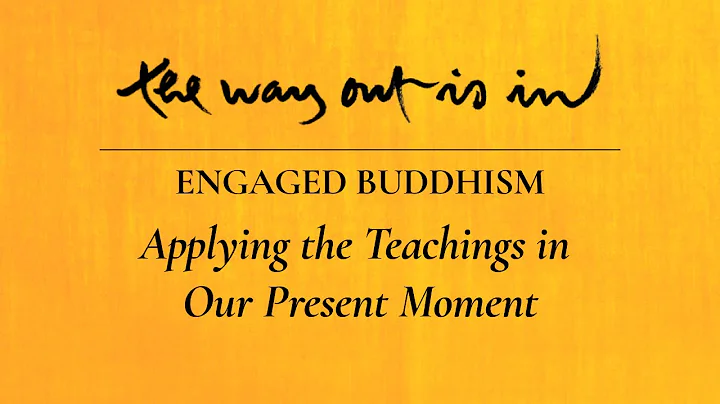 Engaged Buddhism: Applying the Teachings in Our Present Moment | TWOII podcast | Episode #9