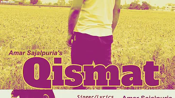 Qismat new song Amar Sajalpuria