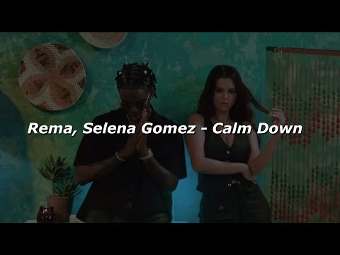 Rema Selena Gomez Calm Down Lyrics