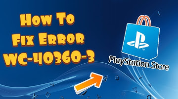 How To Fix PS4 Error WC-40360-3 (We