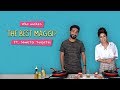 Who Makes The Best Maggi? | Ft. Shweta Tripathi & Antil | Ok Tested