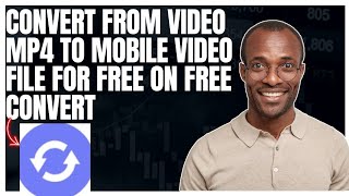 How to convert from video MP4 to Mobile video file for free using free convert website