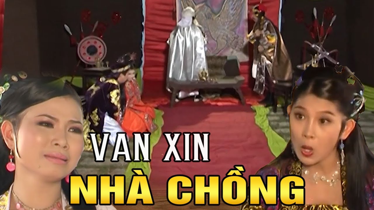 Cải Lương Xã Hội | VAN XIN NHÀ CHỒNG | Tuồng Cải Lương Đặc Sắc | Cải Lương Xã Hội Mới Nhất Hay