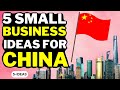  5 small business ideas for china 2023   profitable china small business ideas