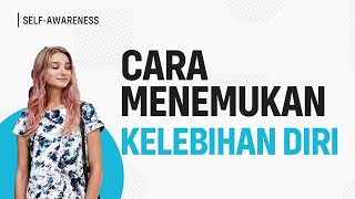 Tips Mengetahui Kelebihan Diri (Mengenal Kelebihan Diri Sendiri)