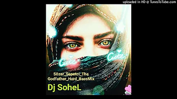 Sözer_Sepetci_The Godfather_Hard_BassMix_DJ_SoheL