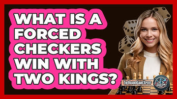 What Is A Forced Checkers Win With Two Kings? - The Board Game Xpert