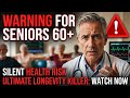 Warning: The Ultimate longevity killer for seniors over 60