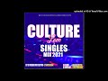 CULTURE LOVE SINGLES MIXTAPE [2021]  _-_BY DJ WEBBER +27643558664 MR SELECTOR