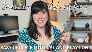 Somewhere Only We Know by Keane Ukulele Tutorial and Play Along