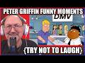Peter Griffin Funny Moments Family Guy compilation {Try Not To Laugh} - Reaction