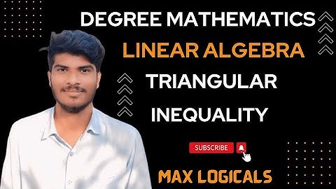 STATE AND PROVE TRIANGULAR INEQUALITY THEREOM|DEGREE MATHS|BSC MATHS|IIT JAM|PG CET|