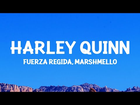 Fuerza Regida, Marshmello - HARLEY QUINN (Letra)
